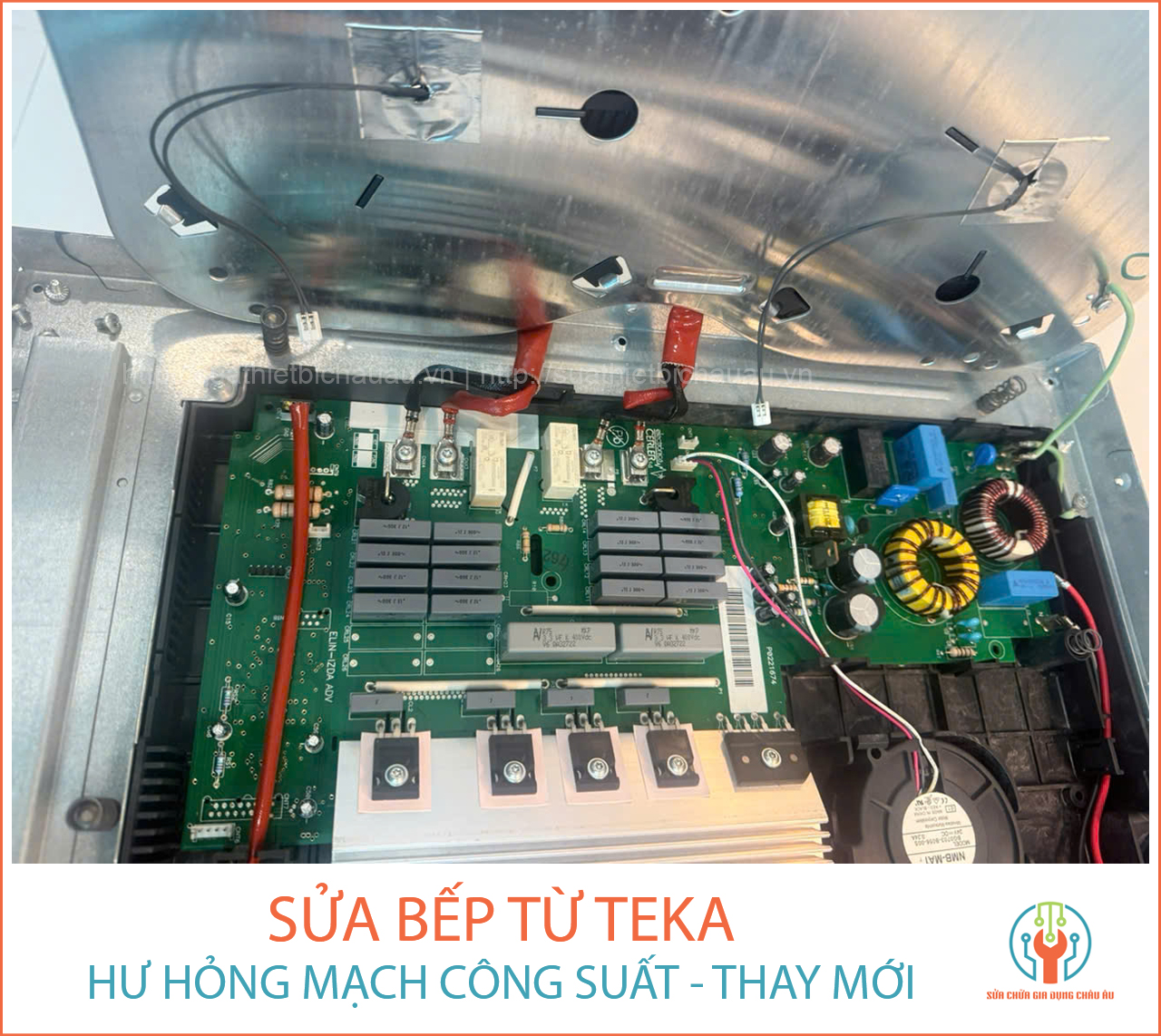 Sửa bếp từ Teka Hư hỏng mạch công suất - thay mới mạch công suất chính hãng 