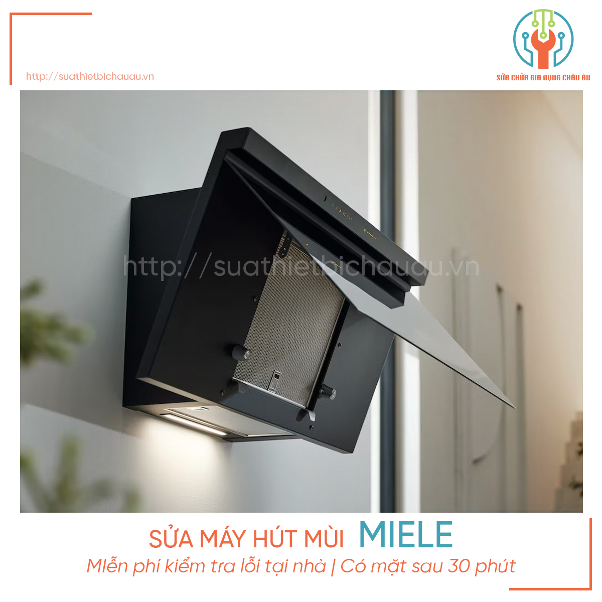 Đơn vị sửa máy hút mùi Miele uy tín chất lượng 2025
