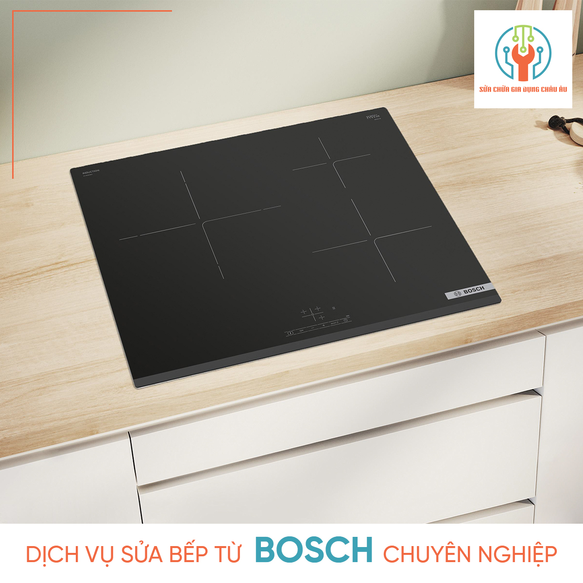 Dịch vụ Sửa Bếp từ Bosch chuyên nghiệp